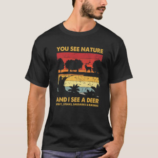 You See Nature But I See Deer Hunter Hunting Vinta T Shirt