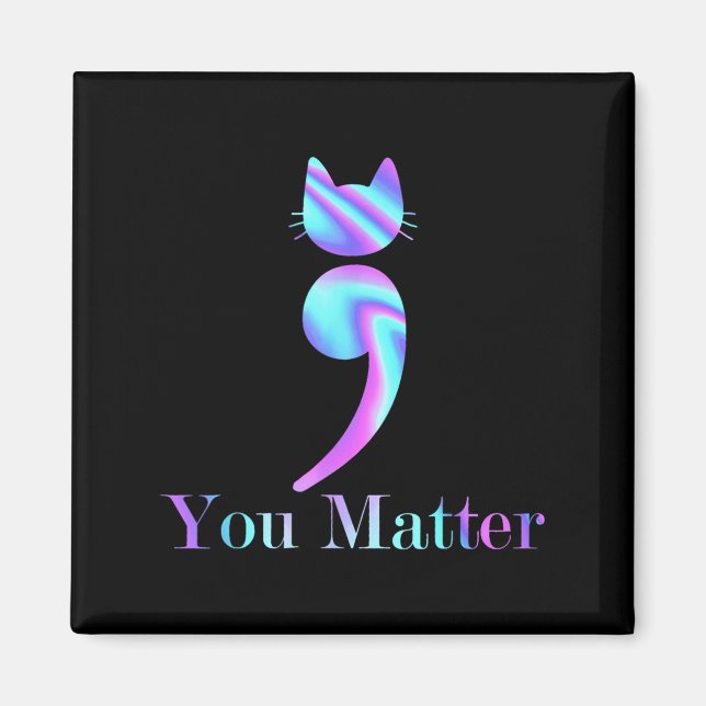 You Semicolon Cat Suicide Mental Health Awareness  Magnet (Framsidan)
