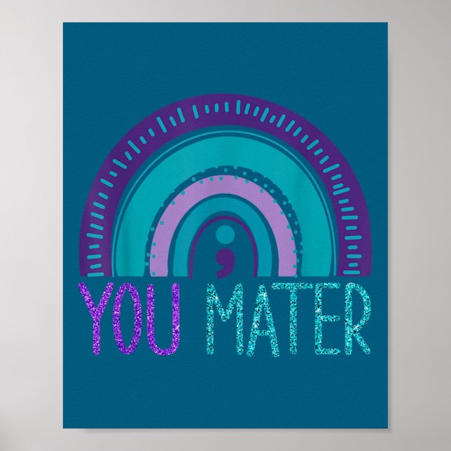 You Semicolon Suicide Prevention Purple Teal Rainb Poster (Framsidan)