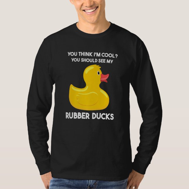 you should see my rubber ducks rubber duck t shirt (Framsida)