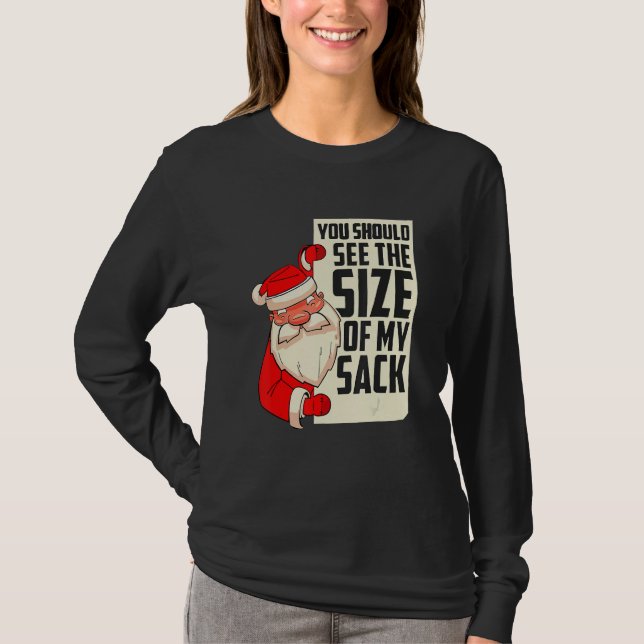 You should see the size of my sack Festive Holiday T Shirt (Framsida)
