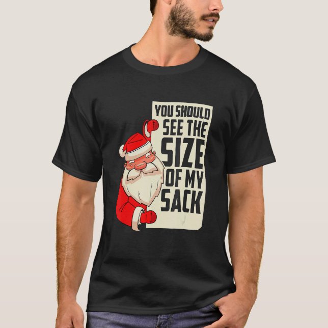 You should see the size of my sack Festive Holiday T Shirt (Framsida)