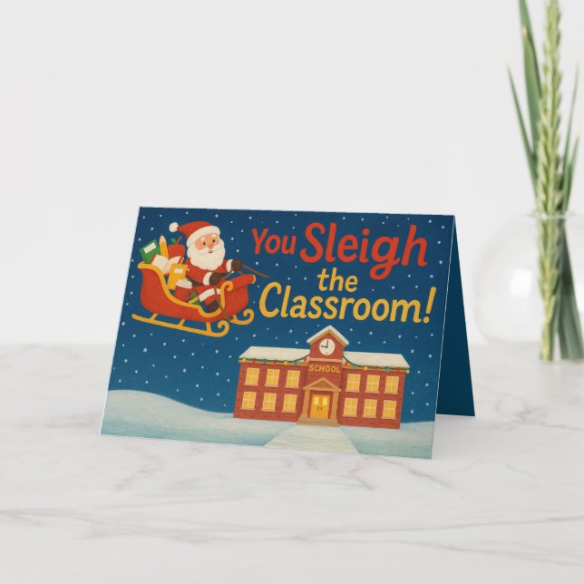You Sleigh the Classroom | Funny Teacher Christmas Kort (Framsida)