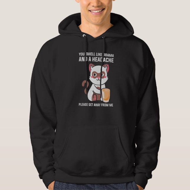 You Smell Like Drama Headache Please Get Away From Hoodie (Framsida)
