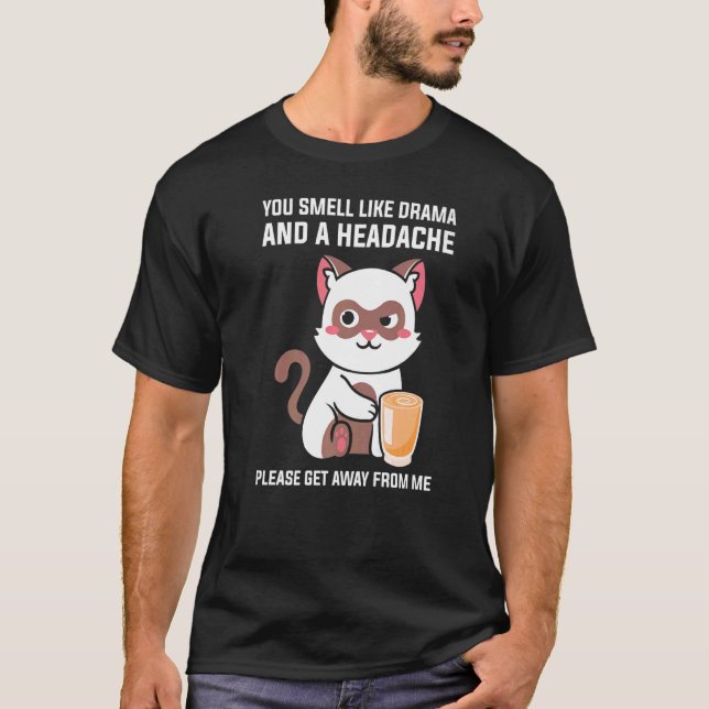 You Smell Like Drama Headache Please Get Away From T Shirt (Framsida)
