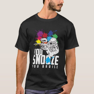 You Snooze You Bruise Paintball T Shirt