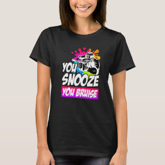 You Snooze You Bruise Paintball T Shirt