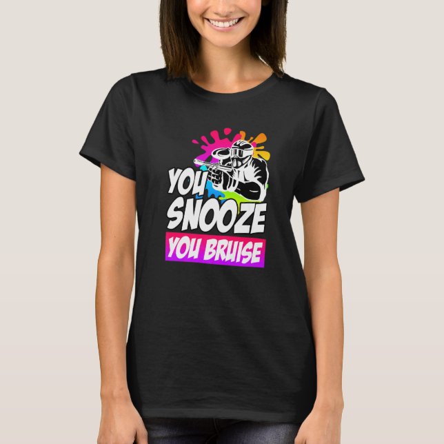 You Snooze You Bruise Paintball T Shirt (Framsida)