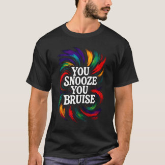 You Snooze You Bruise - Paintball Taktisk T Shirt