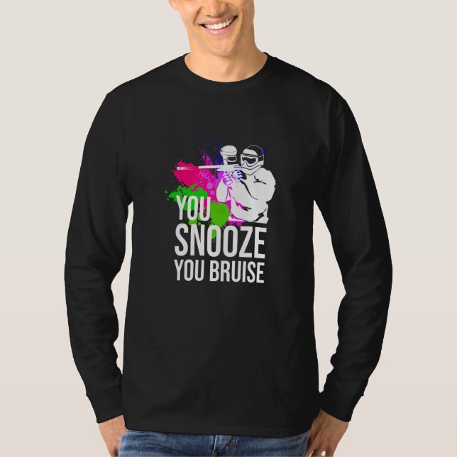 You Snooze You Bruise Paintball   Women Men T Shirt (Framsida)