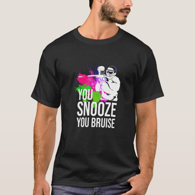 You Snooze You Bruise Paintball   Women Men T Shirt (Framsida)