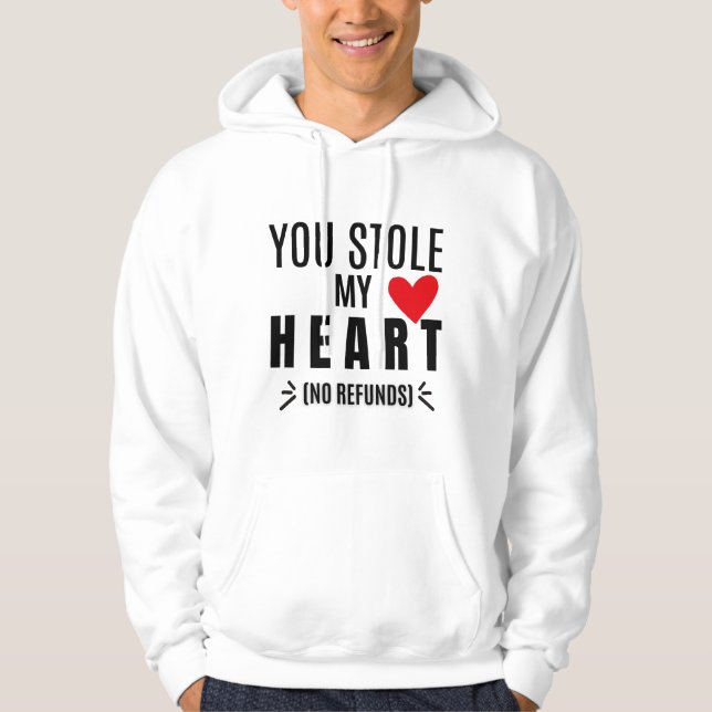 You Stole My Heart (No Refunds) Hoodie (Framsida)