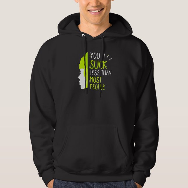 You Suck Less Than Most People Valentine's Day Val Hoodie (Framsida)