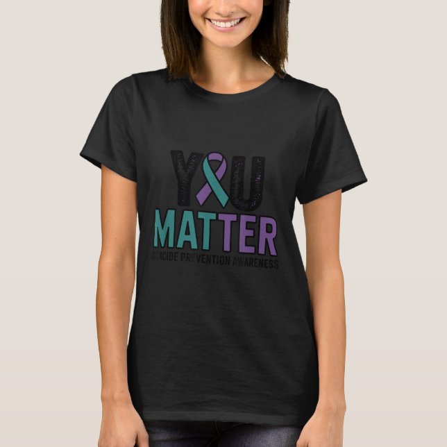 You Suicide Prevention Awareness Ribbon  T Shirt (Framsida)