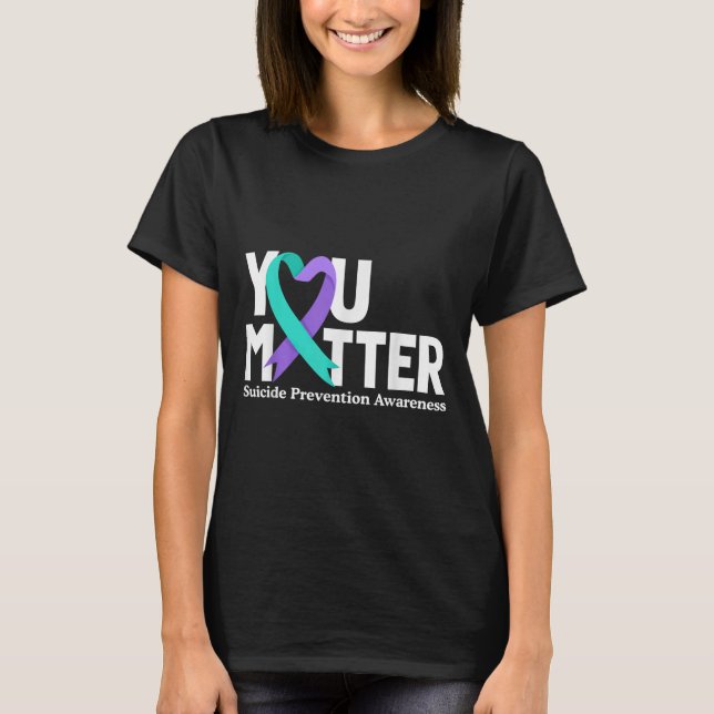 You Suicide Prevention Awareness Teal &amp; Purple T Shirt (Framsida)