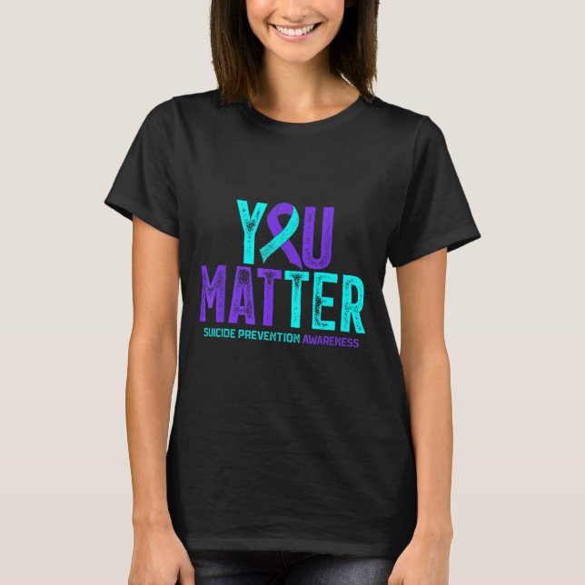You - Suicide Prevention Teal Purple Awareness Rib T Shirt (Framsida)