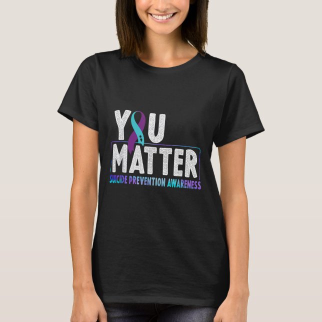 You - Suicide Prevention Teal Purple Awareness Rib T Shirt (Framsida)