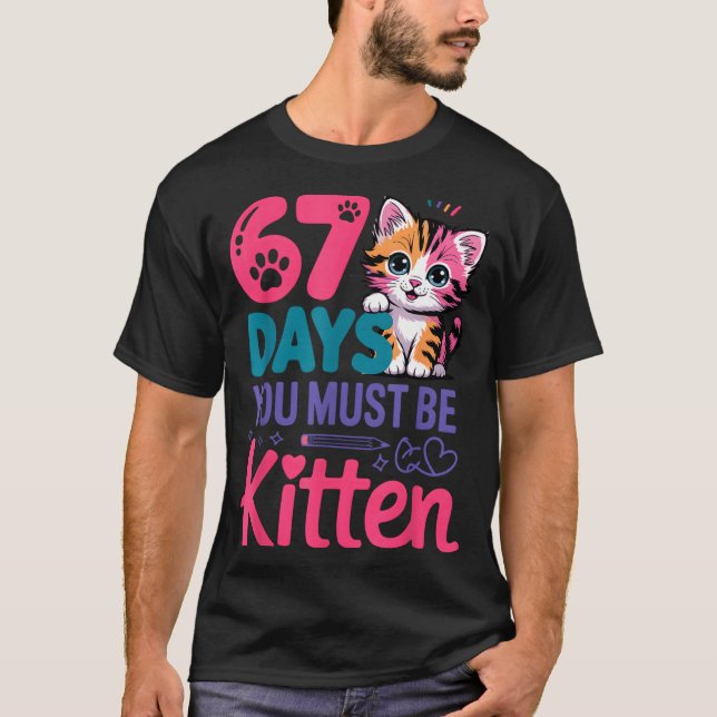 You Survived 67 Days Of School You Must Be Kitten  T Shirt (Framsida)