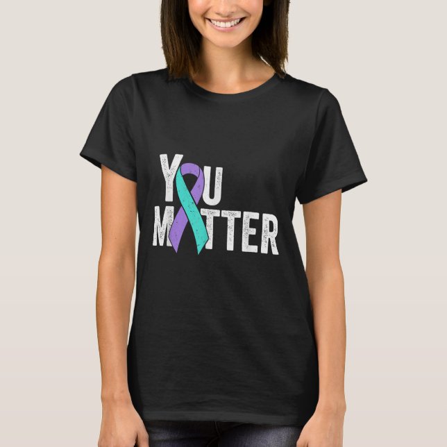 You Teal Purple Ribbon Suicide Prevention Awarenes T Shirt (Framsida)