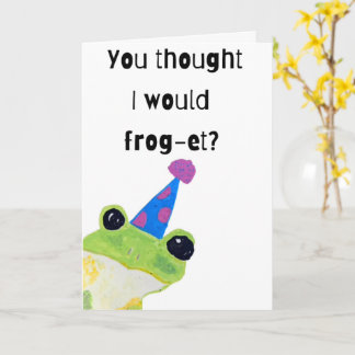 You Thought I Would Frog-et Your Birthday Card Kort