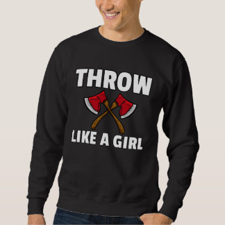 You Throw Like A Girl Axe Throwing  Lumberjack Thr Lång Ärmad Tröja