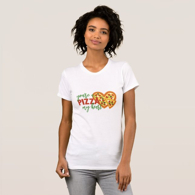 You’ve a Pizza My Heart T Shirt (Hel framsida)