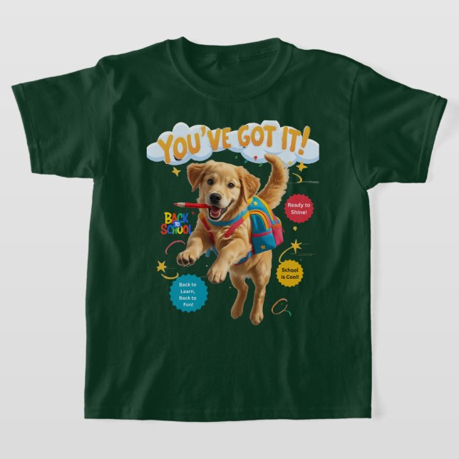 You’ve Got It! – Back to School Joy T Shirt (Laydown)