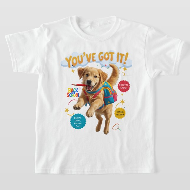 You’ve Got It! – Back to School Joy T Shirt (Laydown)