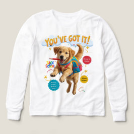 You’ve Got It! – Back to School Joy T Shirt