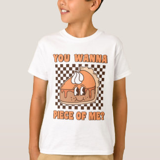 You Wanna Piece Of Me Groovy Pumpkin Pie Funny Tha T Shirt