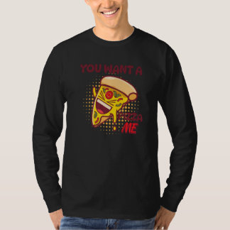 You Want A Pizza Of Me Pizza Foodie Pun Joke T Shirt