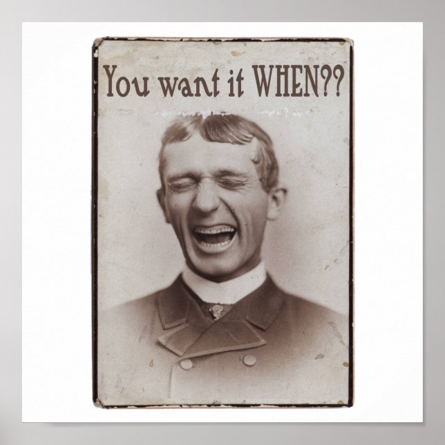 You Want It WHEN? Poster (Framsidan)