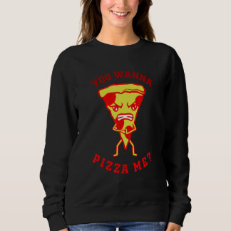You Want Pizza Me  Pizza Fast Food Joke Women Men T Shirt