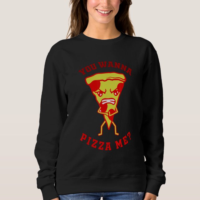 You Want Pizza Me  Pizza Fast Food Joke Women Men T Shirt (Framsida)