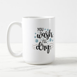 You Wash, I’ll Dry – Cute Kitchen Quote Design for Kaffemugg