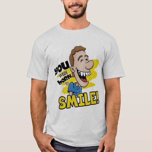 You were born to smile t shirt (Framsida)