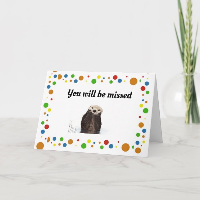 **YOU WILL BE MISSED** SAYING GOOD-BYE  CARD KORT (Framsida)