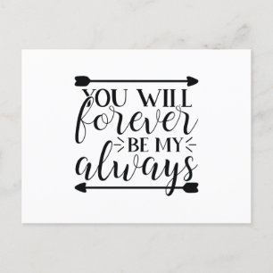 You will forever be my always vykort