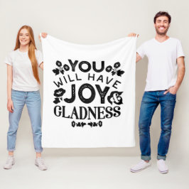 You Will Have Joy and Gladness Inspirational Quote Fleecefilt