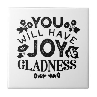 You Will Have Joy and Gladness Inspirational Quote Kakelplatta