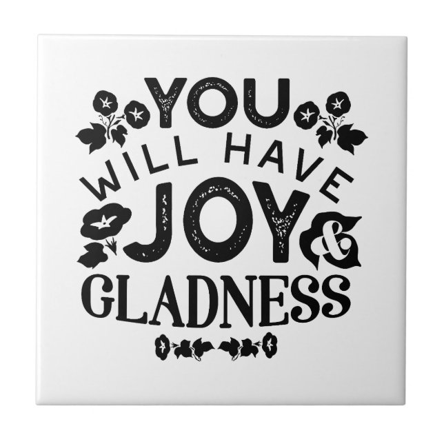 You Will Have Joy and Gladness Inspirational Quote Kakelplatta (Framsidan)