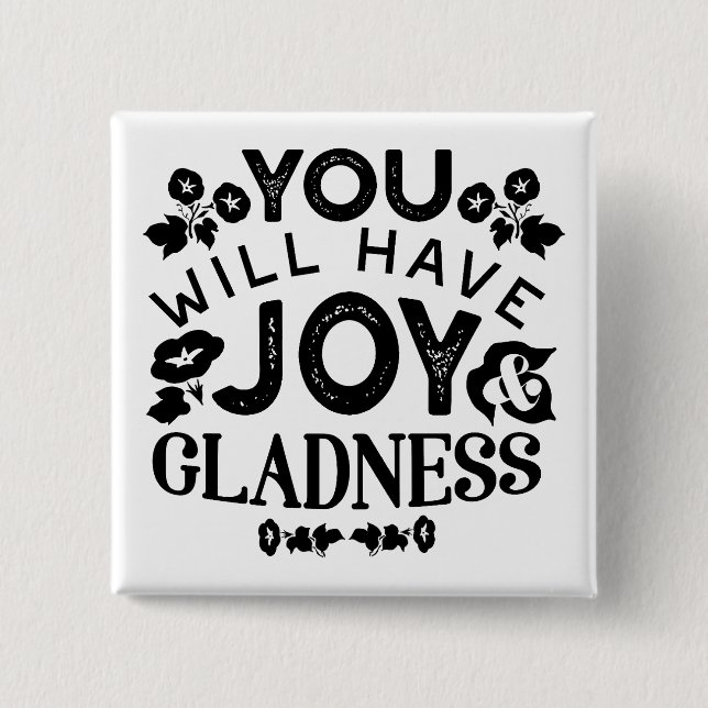 You Will Have Joy and Gladness Inspirational Quote Knapp (Framsida)
