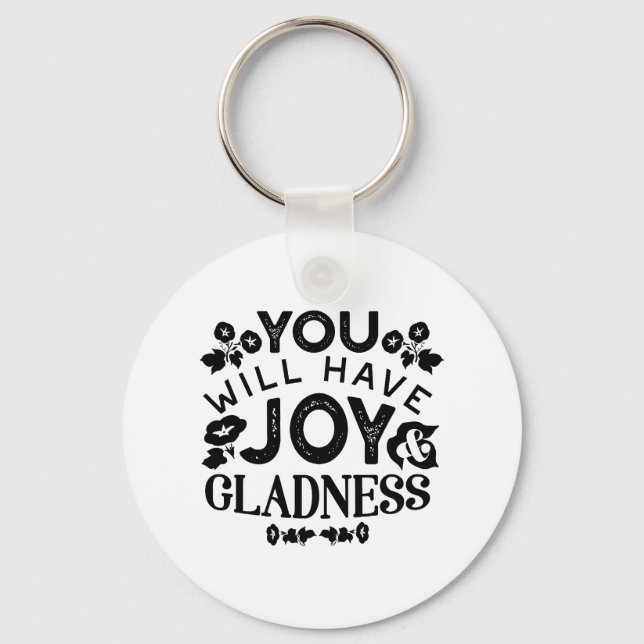 You Will Have Joy and Gladness Inspirational Quote Nyckelring (Framsida)