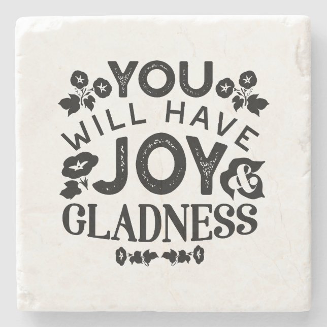 You Will Have Joy and Gladness Inspirational Quote Stenunderlägg (Framsidan)