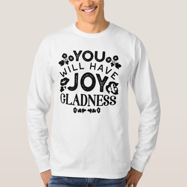 You Will Have Joy and Gladness Inspirational Quote T Shirt (Framsida)