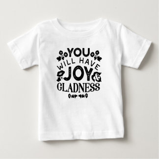 You Will Have Joy and Gladness Inspirational Quote T Shirt