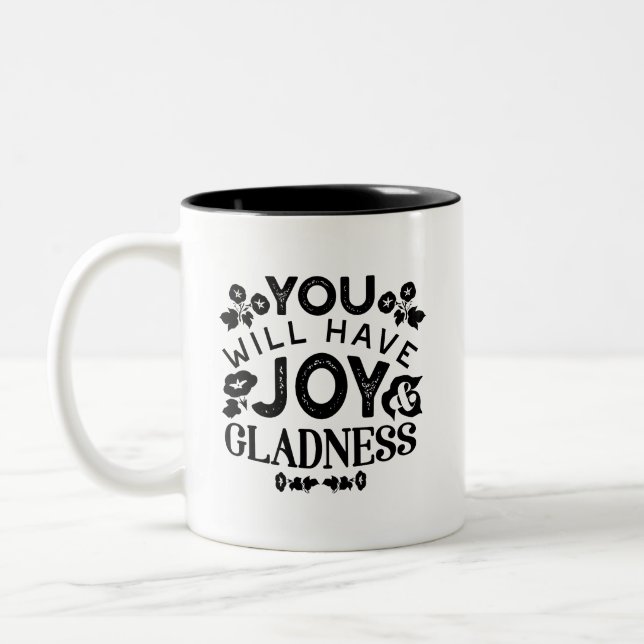 You Will Have Joy and Gladness Inspirational Quote Två-Tonad Mugg (Vänster)