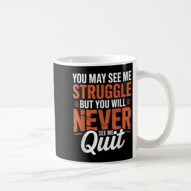 You Will Never See Me Quit, Motivational Quote  Kaffemugg (Höger)