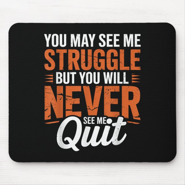 You Will Never See Me Quit, Motivational Quote  Musmatta (Framsidan)