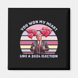 You Won My Heart Like A 2024 Election Funny Trump Magnet